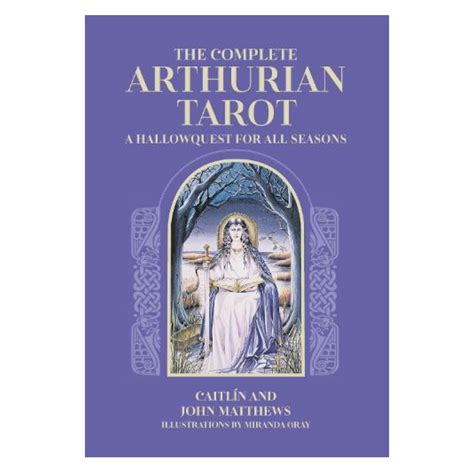 The Complete Arthurian Tarot By Caitlin John Matthews