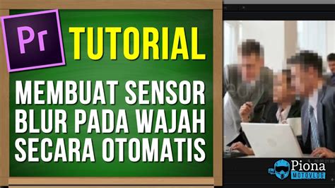 Adobe Premiere Pro Tutorial Cara Praktis Membuat Sensor Blur Pada