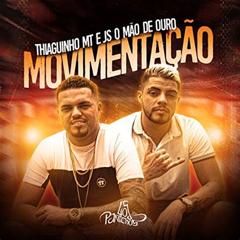 Movimentação by Thiaguinho MT JS o Mão de Ouro on Amazon Music