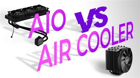 Air Vs Aio Cpu Coolers Which One Should You Choose