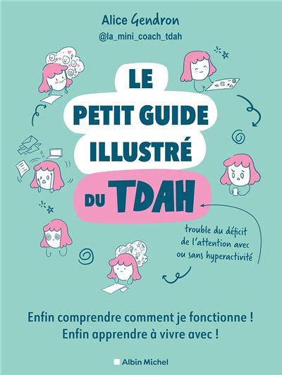 Le Petit Guide Illustr Du Tdah Enfin Comprendre Comment Je Fonctionne