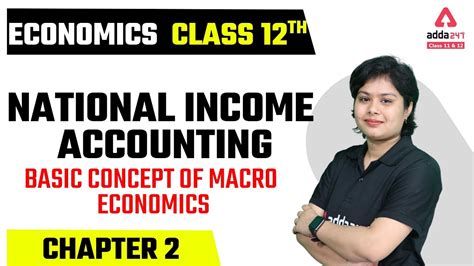 Class 12 Economics Chapter 2 National Income Accounting Basic Concepts Of Macroeconomics