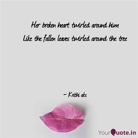 Her Broken Heart Twirled Quotes Writings By Akshaya YourQuote