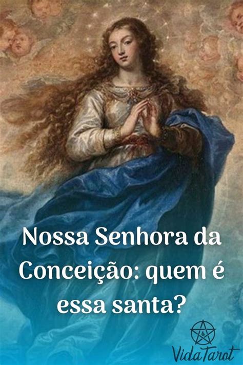 Quem Era Nossa Senhora Da Conceição - Nossa Senhora da Conceição: quem é essa santa? | Nossa senhora da ...