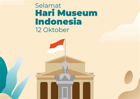 Oktober Memperingati Hari Museum Nasional Pesona Museum Museum Di