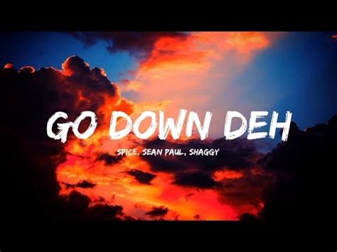 Go Down Deh Spice Sean Paul Shaggy Lyrics Youtube