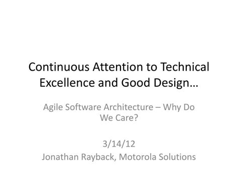 Ppt Continuous Attention To Technical Excellence And Good Design