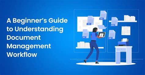 A Beginners Guide To Understanding Document Management Workflow