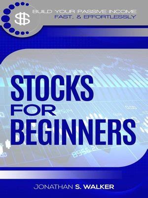 Stocks For Beginners by Jonathan S. Walker · OverDrive: Free ebooks ...