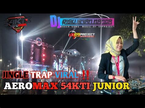 Jingle Trap Aeromax Sakti Jr Bass Beton Dj Riski Irvan Nanda