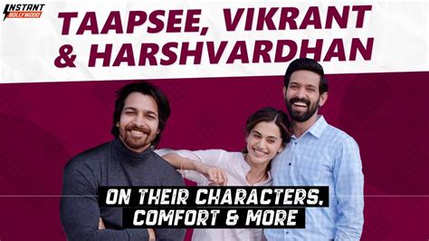 Exclusive Interview Taapsee Pannu Vikrant Massey And Harshvardhan Rane