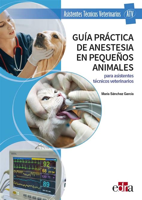 Guía práctica de anestesia en pequeños animales para asistentes