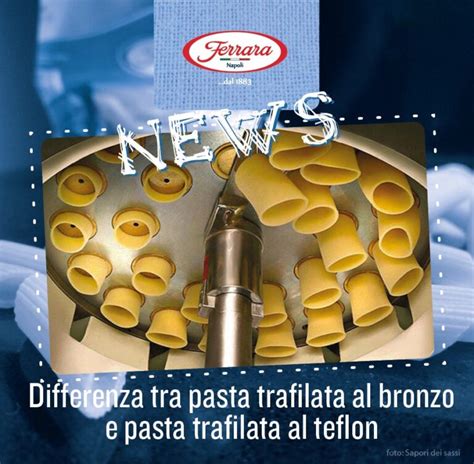 Differenza Tra Pasta Trafilata Al Bronzo E Pasta Trafilata Al Teflon