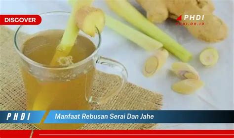 Temukan Manfaat Serai Dan Jahe Rebus Yang Jarang Diketahui