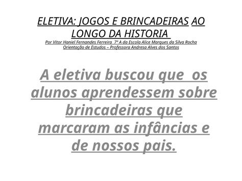 Pptx Jogos E Brincadeiras Ao Longo Da Hist Ria Por Vitor Haniel