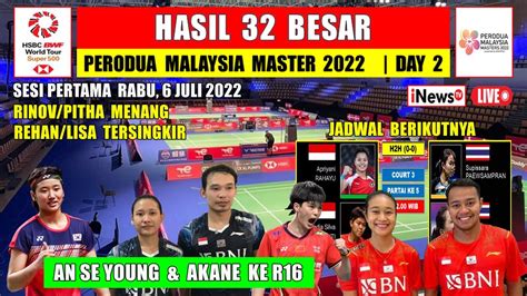 Hasil Malaysia Master 2022 Hari Ini Day 2 R32 RINOV PITHA Menang