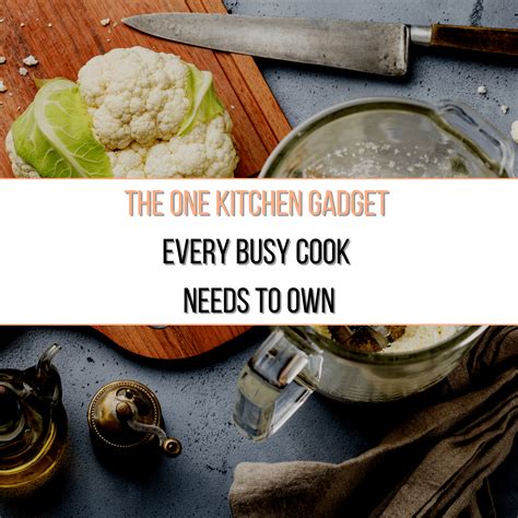 The One Kitchen Gadget Every Busy Cook Needs To Own