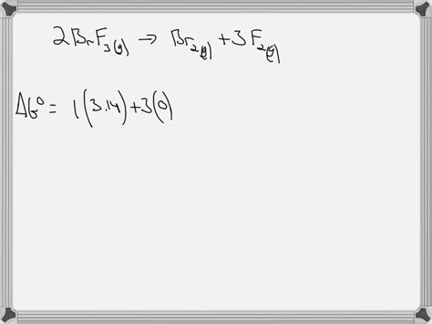 Solved Consider The Reaction 2brf3g â† Br2g 3f2g Using Standard Thermodynamic Data