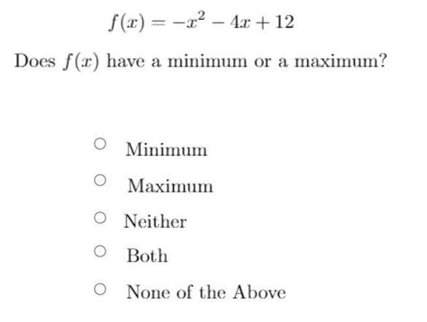 Solved F X −x2−4x 12 Does F X Have A Minimum Or A Maximum