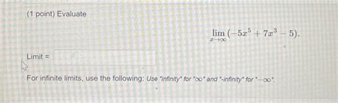 Solved 1 Point Evaluate Limx→∞−5x57x3−5 Limit For