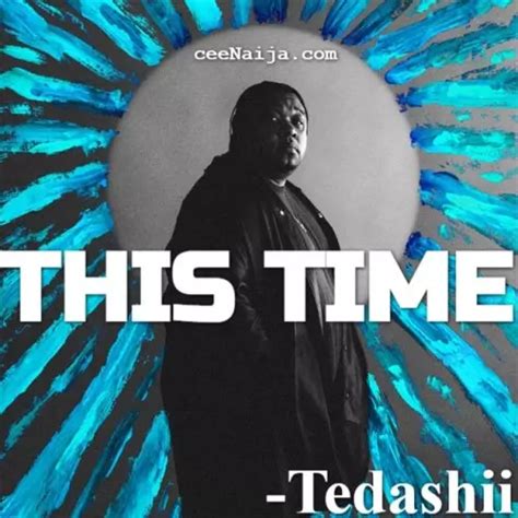 MP3 DOWNLOAD: Tedashii - This Time [+ Lyrics] | CeeNaija