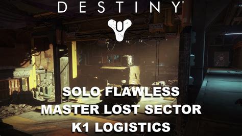 Solo Flawless Master Lost Sector K Logistics Warlock Youtube