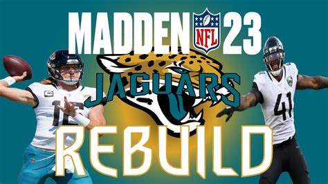 Rebuilding The Jacksonville Jaguars Madden 23 Franchise Mode YouTube