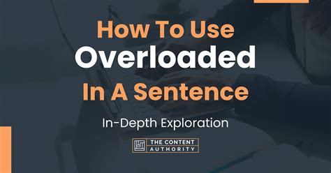 How To Use Overloaded In A Sentence In Depth Exploration