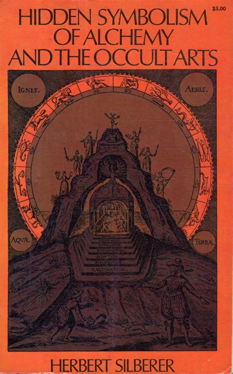 Hidden Symbolism Of Alchemy And The Occult Arts By H SILBERER