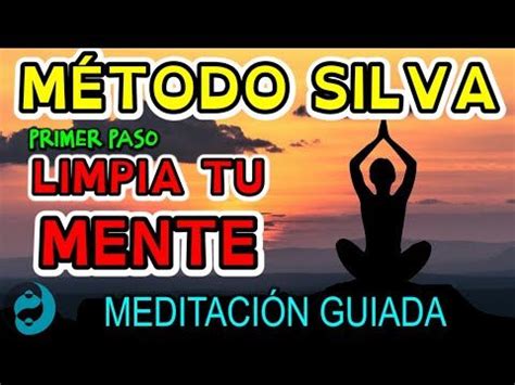 MÉTODO SILVA de ULTRA CONTROL MENTAL MEDITACIÓN GUIADA para SER