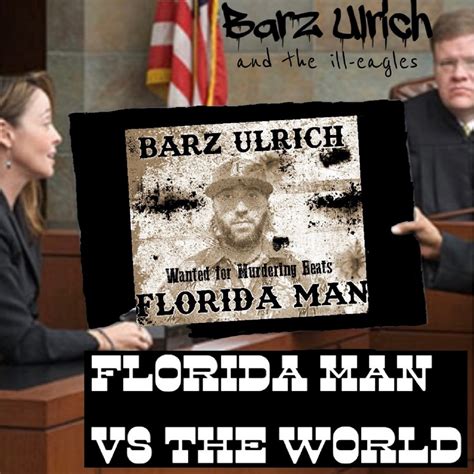 Florida Man vs The World | Barz Ulrich