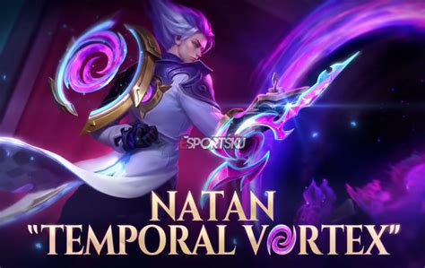 Trik Dapat Skin Skin Special Natan Temporal Mobile Legends Ml