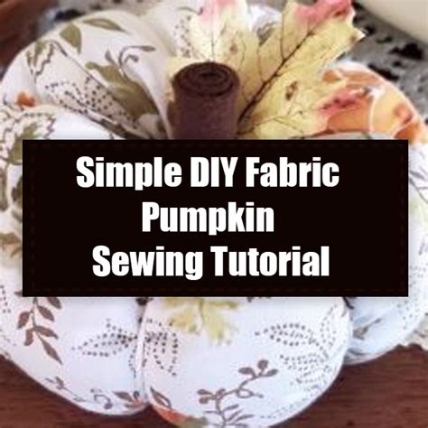 Simple Diy Fabric Pumpkin Sewing Tutorial