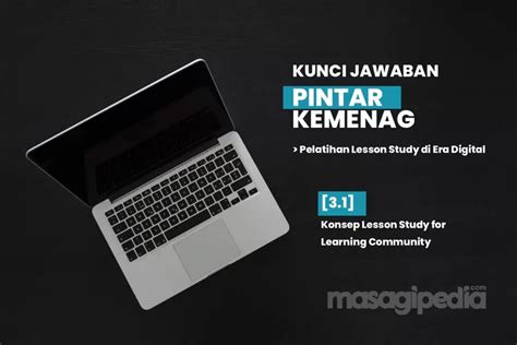 Kunci Jawaban Pintar Kemenag Konsep Lesson Study For Learning