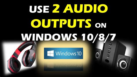 Use Audio Outputs At The Same Time On Windows Youtube