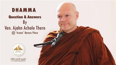 Dhamma Discussion 03 With Q A The Most Venerable Ajahn Achalo Thero