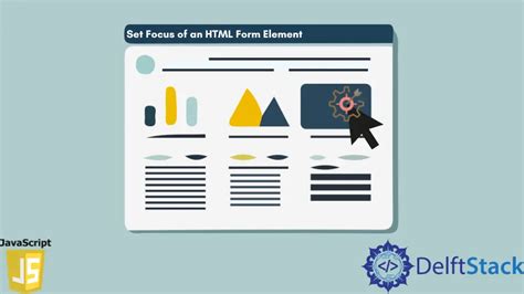 How To Set Focus Of An HTML Form Element In JavaScript Delft Stack