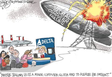 Editorial Cartoon Us Delta Computer Failure Glitch Lies The Week