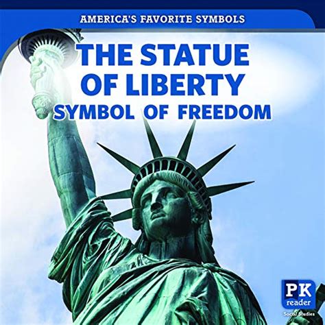 The Statue of Liberty: Symbol of Freedom (America's Favorite Symbols ...