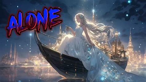 Nightcore Alone Lyrics Youtube