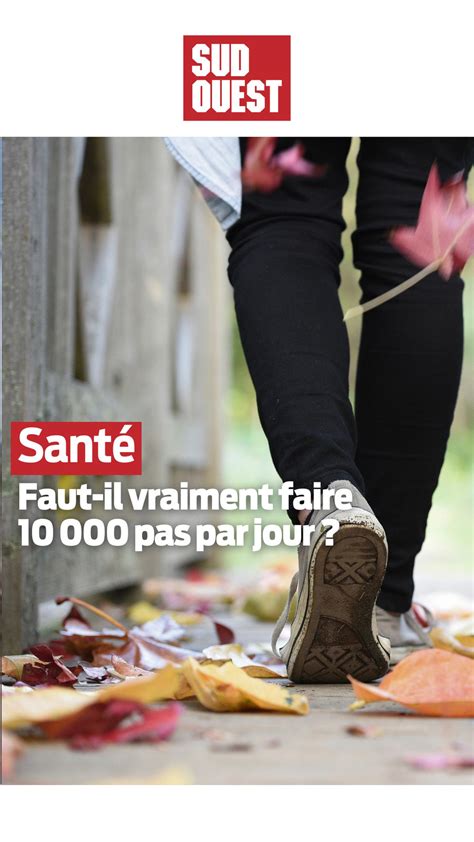 Vidéo Santé faire 10 000 pas chaque jour utile ou pas