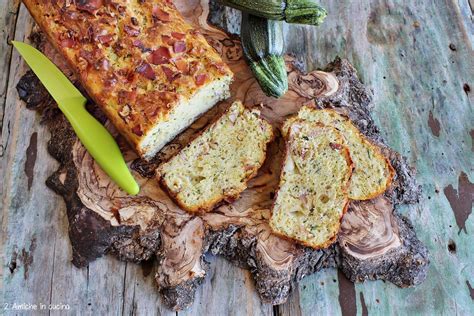 Plumcake Salato Con Zucchine E Speck Amiche In Cucina