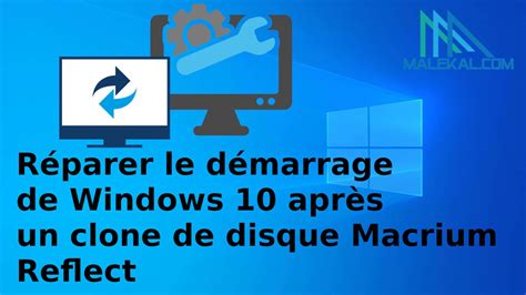 Macrium Reflect Réparer le démarrage de Windows 10 11 après un clone