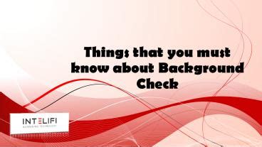 PPT Things That You Must Know About Background Check PowerPoint