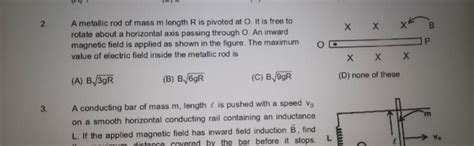 A Metallic Rod Of Mass M Length R Is Pivoted At O It Is Free To Rotate A