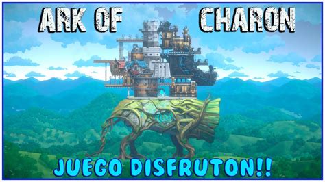 Ark of Charon PC Gameplay español Toma de contacto Análisis Review