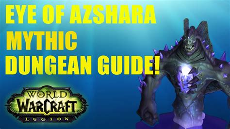 Eye Of Azshara Mythic Dungeon Guide Youtube