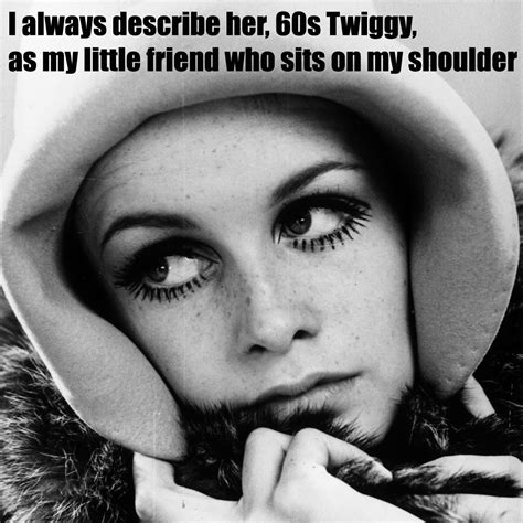 Twiggy Famous Quotes. QuotesGram