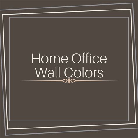 Home Office Wall Colors | Office wall colors, Wall colors, Office walls