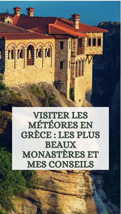 Visiter les Météores en Grèce les plus beaux monastères et mes